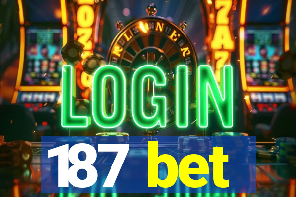 187 bet